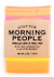 Soap for Morning People