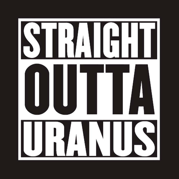 Bold, capitalized text is stacked in three rows inside a white rectangular border, reading "STRAIGHT OUTTA URANUS." The words "STRAIGHT" and "URANUS" are in white text on black bars, while "OUTTA" is in black text on a white background.
