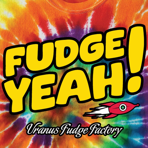 A detailed view of the bold "Fudge Yeah" graphic on the front of the tie-dye t-shirt, capturing the playful and fun spirit of Uranus with every color burst.