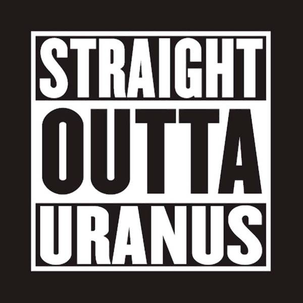 Straight Outta Uranus graphic in a black and white typography box design by Uranus Fudge Factory.
