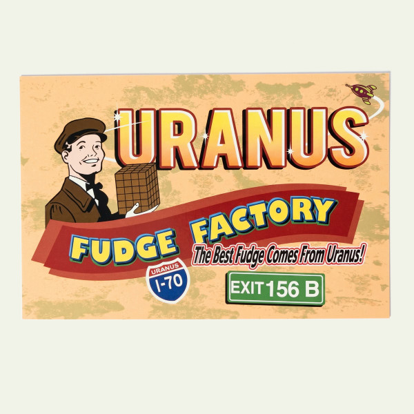 Retro-style postcard featuring “Uranus Fudge Factory” sign with vintage illustration of a man holding fudge, I-70 highway badge, and humorous slogan “The Best Fudge Comes From Uranus!”