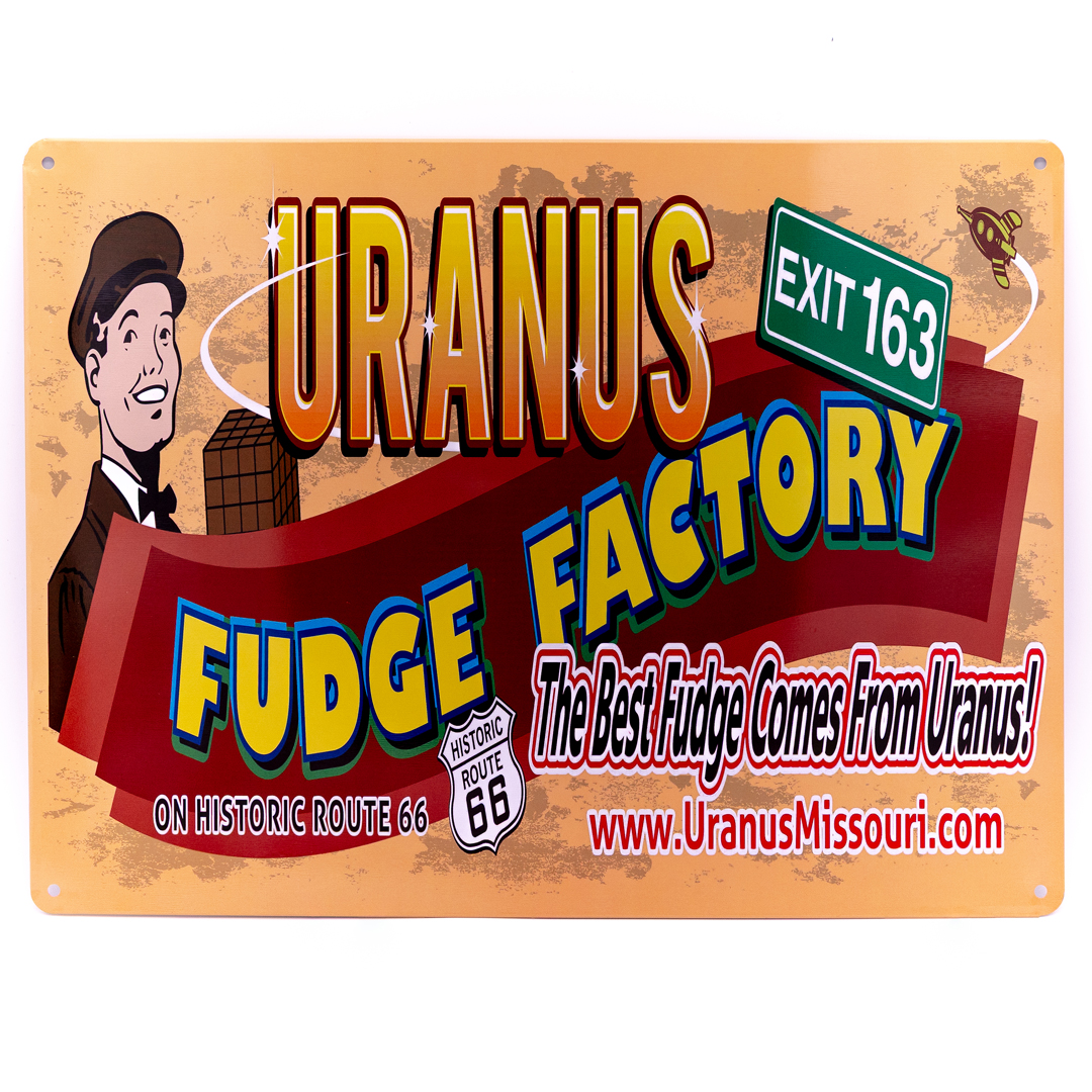 Uranus Fudge Factory and General Store Metal Sign says The Best