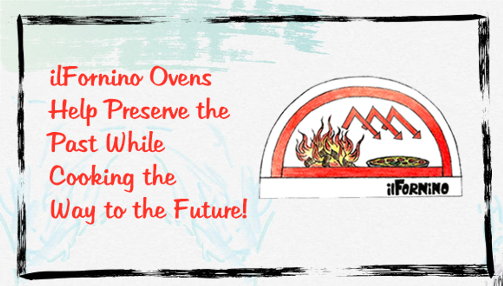 ilFornino Ovens Help Preserve Past While Cooking