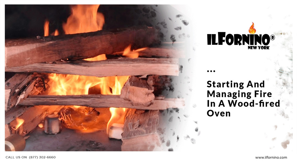 Starting And Managing Fire In A Woodfired Oven ilFornino