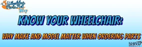 Know Your Wheelchair: Why Make and Model Matter When Ordering Parts