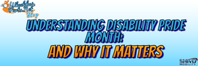 Understanding Disability Pride Month | History, Meaning & Why It Matters