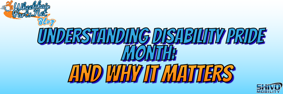 Understanding Disability Pride Month | History, Meaning & Why It Matters