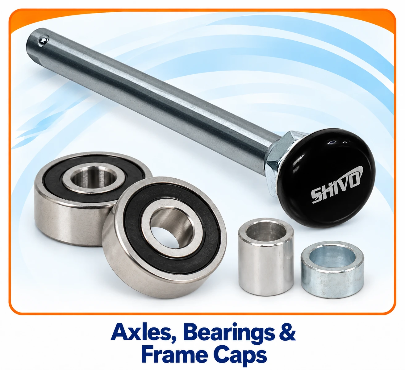 Axles, Bearings & Frame Caps