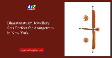 Buy Bharatanatyam Jewellery Sets for Arangetram in New York