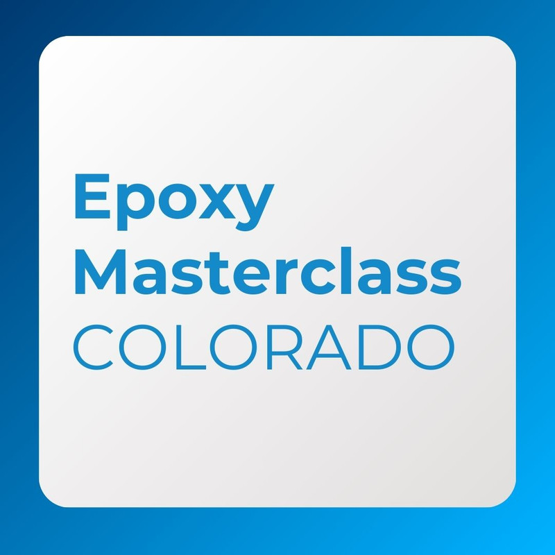 Epoxy Masterclass - Colorado