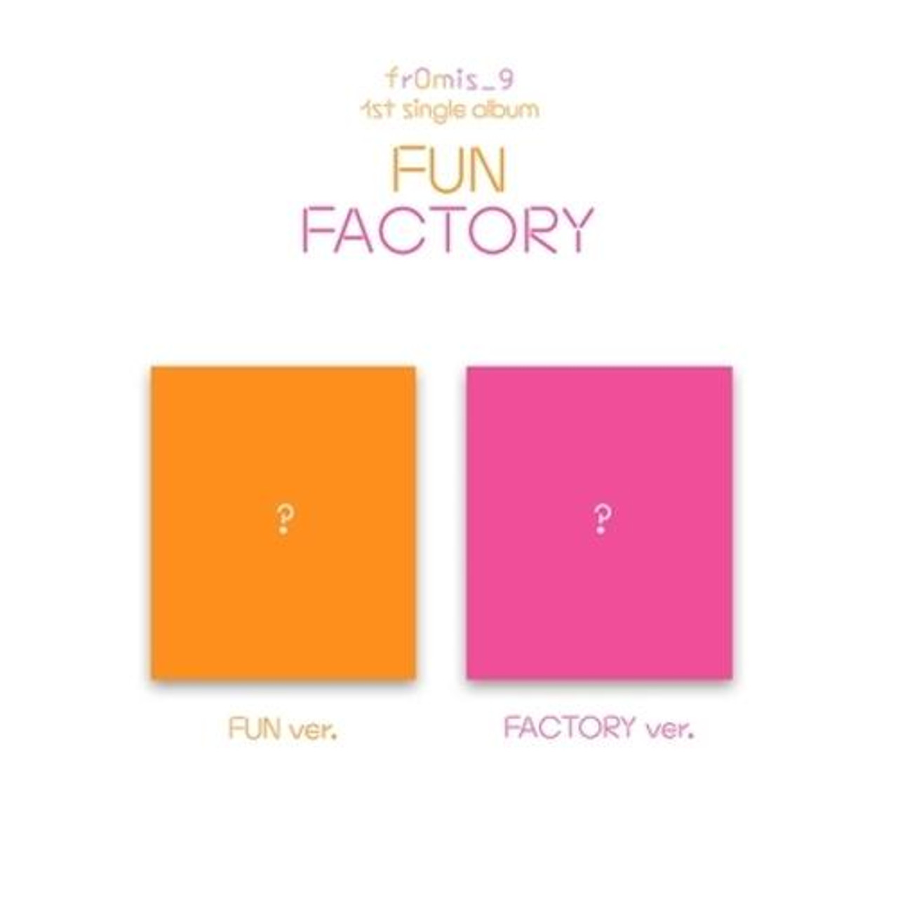 fromis_9 1stSingle 「Fun Factory」2セット(4枚) 250px-Funfactory-fromis9.jpg