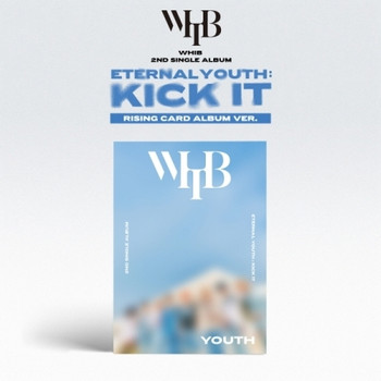 WHIB - 2ND SINGLE ALBUM [ETERNAL YOUTH : KICK IT] (RISING VER.) (YOUTH ver.)