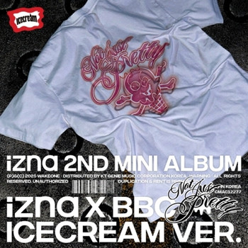 izna - 2ND MINI ALBUM [NOT JUST PRETTY] IZNA X BBC ICECREAM VER.