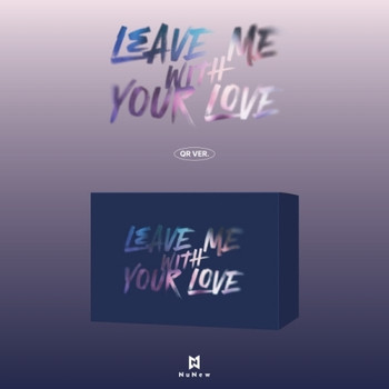 NuNew - Korea Debut Single [LEAVE ME WITH YOUR LOVE] (QR Ver.)
