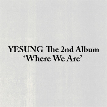 YESUNG - 2ND ALBUM [Where We Are] (Photobook (3types Random Ver.)+ SMini + QR Ver.) (SET) + 2 Random Photocards + 2 Random Polaroid photocard (WM)