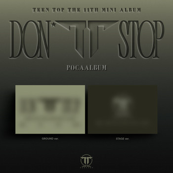 TEEN TOP - EP 11th Album [DON’T STOP] (GROUND ver. / STAGE ver.) (POCAALBUM) (2types Random Ver.) 