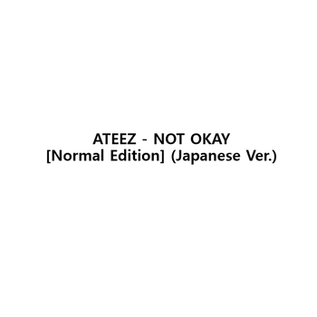 ATEEZ - NOT OKAY [Normal Edition] (Japanese Ver.)