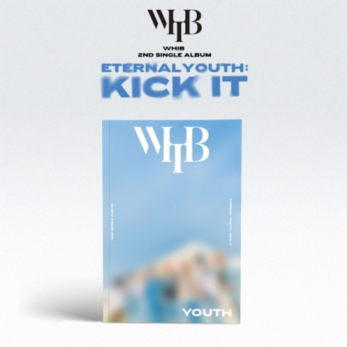 WHIB - 2ND SINGLE ALBUM   [ETERNAL YOUTH : KICK IT] (YOUTH ver.)