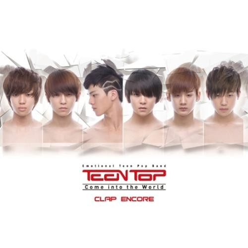 TEENTOP/COME INTO THE WORLD - CLAP ENCORE(1st single)