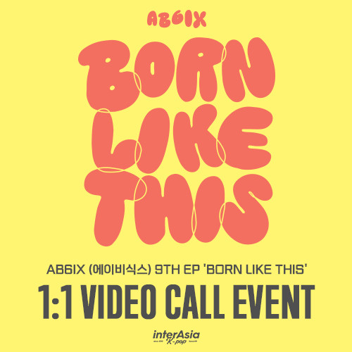 [1:1 VIDEO CALL EVENT] AB6IX - 9TH EP BORN LIKE THIS] (Random ver.)