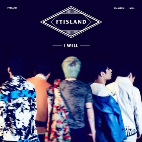 FT ISLAND - 5th Album / I Will