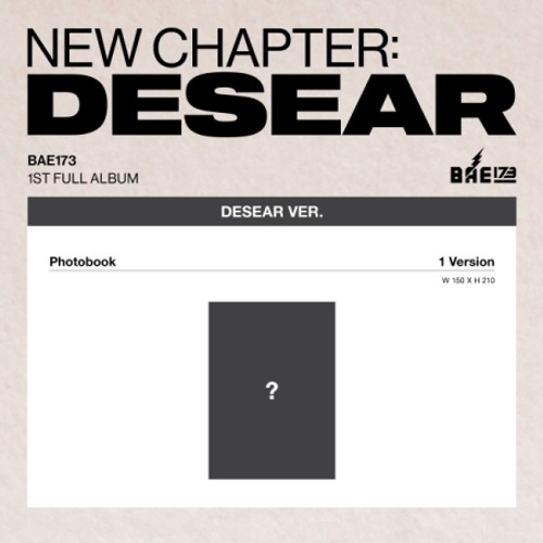 BAE173 - 1ST FULL ALBUM [NEW CHAPTER : DESEAR] (DESEAR ver.) (EVER ver.)