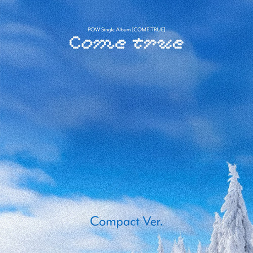 POW - Single Album [COME TRUE] Compact Ver. (5types Random Ver.)
