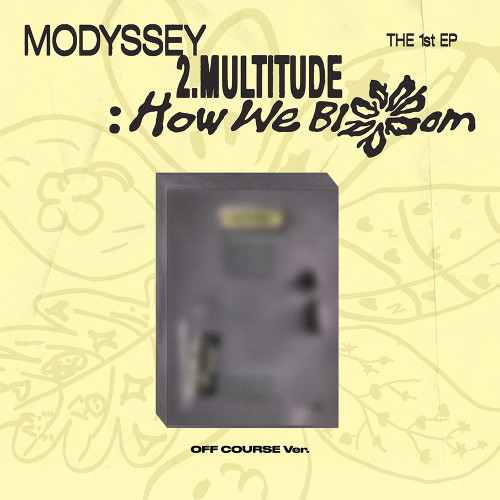 MODYSSEY - THE 1st EP [2.Multitude How We Bloom] (OFF COURSE VER.)
