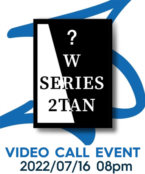 [VIDEO CALL EVENT] TAN - W SERIES '2TAN' (wish ver) - 07.16