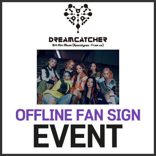 [OFFLINE FAN SIGN EVENT] Dreamcatcher - 8th Mini Album [ Apocalypse : From us] (Random Ver.)