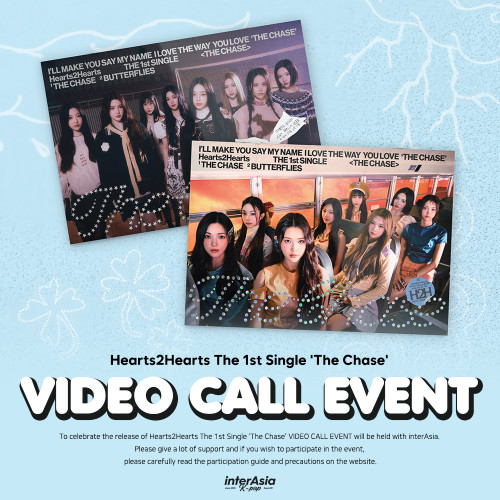 1:1 VIDEO CALL EVENT] Hearts2Hearts - 1st Single [The Chase