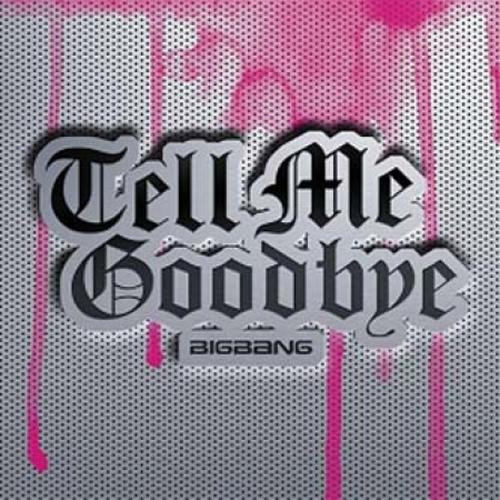 TELL ME GOODBYE Tell Me Goodbye (台湾版) BIGBANG / TELL ME GOODBYE K-POP [BIGBANG] interAsia
