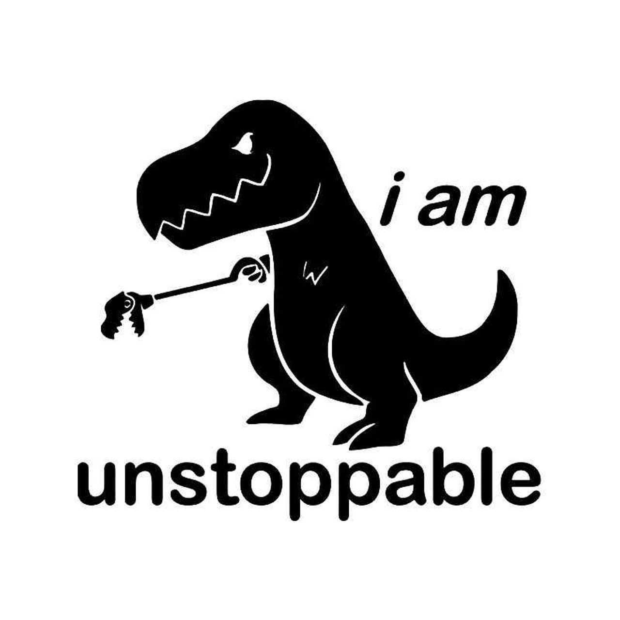 Download I Am Unstoppable T Rex Funny Vinyl Sticker