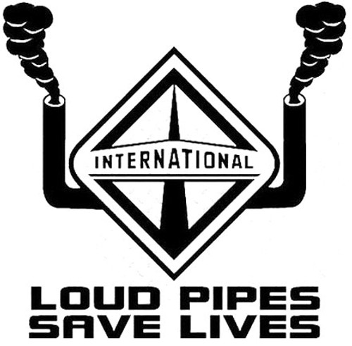 Diesel International Loud Pipes Saves Lives