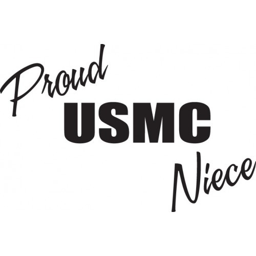 Proud USMC Niece    Vinyl Decal High glossy, premium 3 mill vinyl, with a life span of 5 - 7 years!