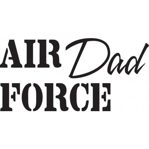 Air Force Dad   Vinyl Decal High glossy, premium 3 mill vinyl, with a life span of 5 - 7 years!