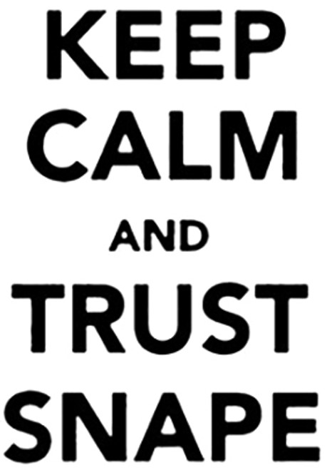 Keep Calm And Trust Snape