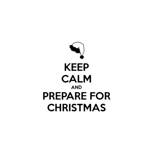 Saying keep calm and prepare for christmas  decal High glossy, premium 3 mill vinyl, with a life span of 5 - 7 years!