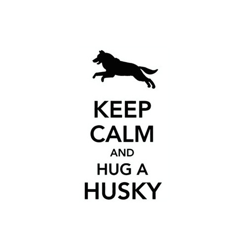 Saying keep calm and hug a husky  decal High glossy, premium 3 mill vinyl, with a life span of 5 - 7 years!