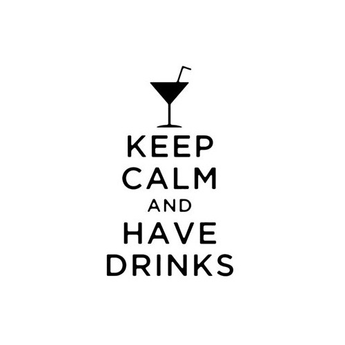 Saying keep calm and have drinks  decal High glossy, premium 3 mill vinyl, with a life span of 5 - 7 years!