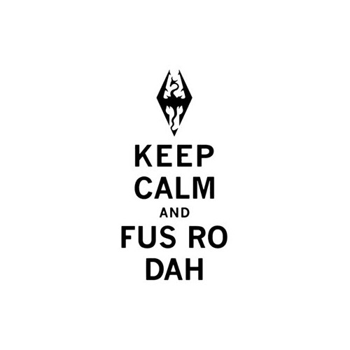 Saying keep calm and fus ro dah  decal High glossy, premium 3 mill vinyl, with a life span of 5 - 7 years!