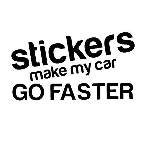 Stickers Make My Car Go Faster Vinyl Decal High glossy, premium 3 mill vinyl, with a life span of 5 - 7 years!