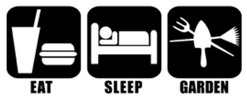 Eat Sleep Garden Vinyl Decal High glossy, premium 3 mill vinyl, with a life span of 5 - 7 years!