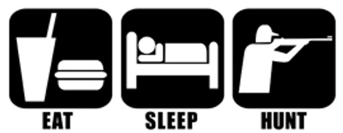 Eat Sleep Hunt Vinyl Decal High glossy, premium 3 mill vinyl, with a life span of 5 - 7 years!