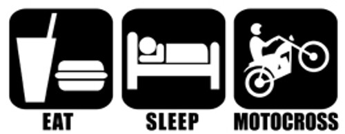 Eat Sleep Motocross Vinyl Decal High glossy, premium 3 mill vinyl, with a life span of 5 - 7 years!