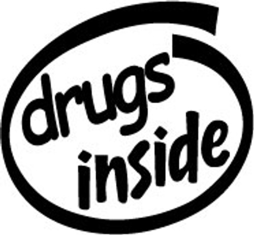 Drugs Inside Vinyl Decal High glossy, premium 3 mill vinyl, with a life span of 5 - 7 years!