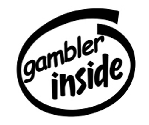 Gambler Inside Vinyl Decal High glossy, premium 3 mill vinyl, with a life span of 5 - 7 years!