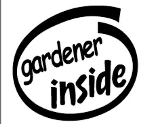 Gardener Inside Vinyl Decal High glossy, premium 3 mill vinyl, with a life span of 5 - 7 years!