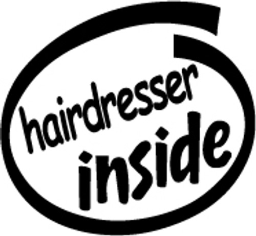 Hairdresser Inside Vinyl Decal High glossy, premium 3 mill vinyl, with a life span of 5 - 7 years!