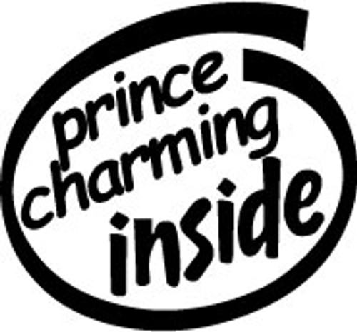 Prince Charming Inside Vinyl Decal High glossy, premium 3 mill vinyl, with a life span of 5 - 7 years!